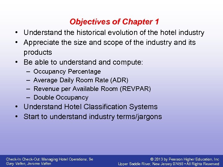 Objectives of Chapter 1 • Understand the historical evolution of the hotel industry •