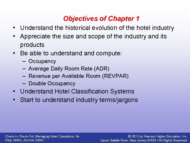 Objectives of Chapter 1 • Understand the historical evolution of the hotel industry •