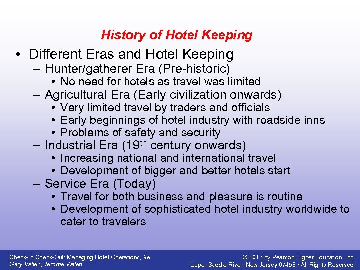 History of Hotel Keeping • Different Eras and Hotel Keeping – Hunter/gatherer Era (Pre-historic)