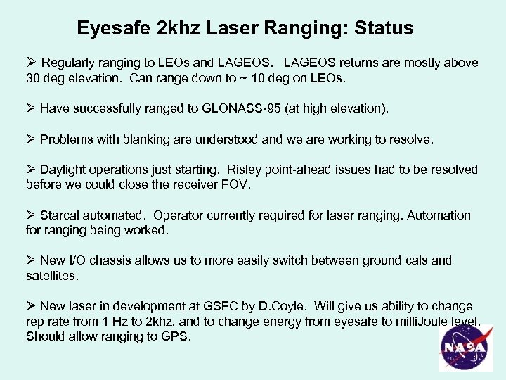 Eyesafe 2 khz Laser Ranging: Status Ø Regularly ranging to LEOs and LAGEOS returns