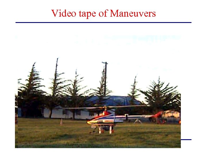 Video tape of Maneuvers 