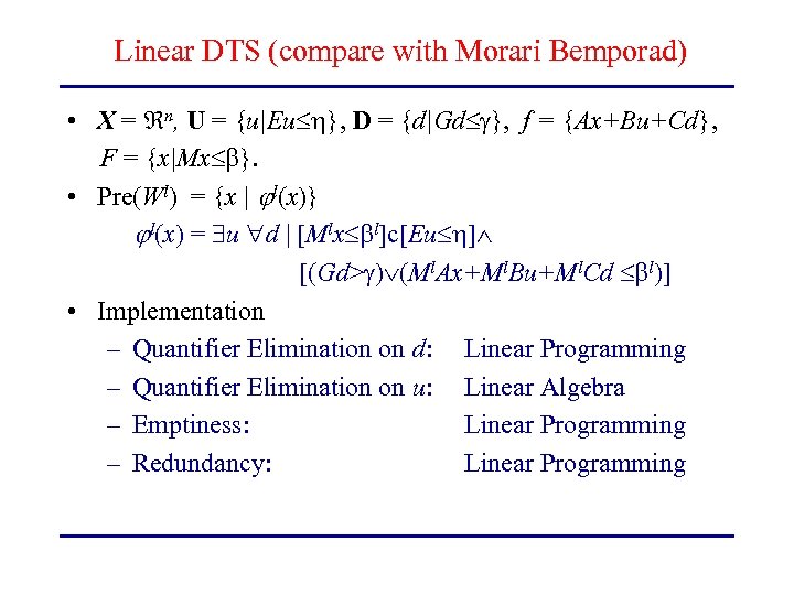 Linear DTS (compare with Morari Bemporad) • X = n, U = {u|Eu },