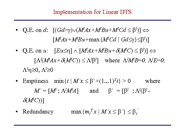 Implementation for Linear DTS • Q. E. on d: [(Gd> ) (Ml. Ax+Ml. Bu+Ml.