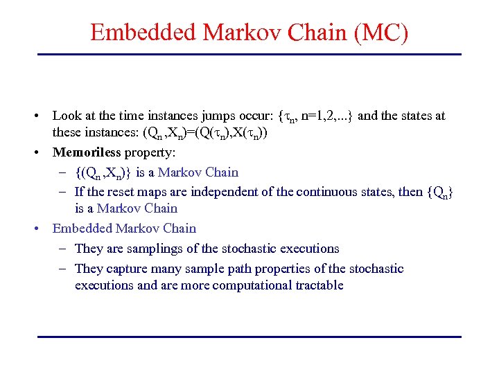 Embedded Markov Chain (MC) • Look at the time instances jumps occur: { n,