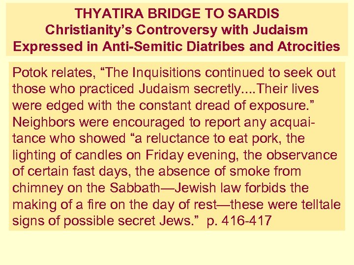 THYATIRA BRIDGE TO SARDIS Christianity’s Controversy with Judaism Expressed in Anti-Semitic Diatribes and Atrocities