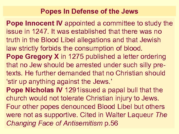 Popes In Defense of the Jews Pope Innocent IV appointed a committee to study