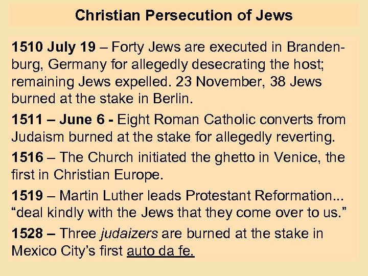 Christian Persecution of Jews 1510 July 19 – Forty Jews are executed in Brandenburg,