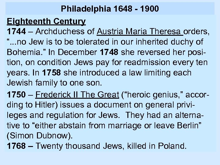 Philadelphia 1648 - 1900 Eighteenth Century 1744 – Archduchess of Austria Maria Theresa orders,