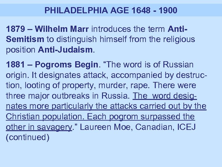 PHILADELPHIA AGE 1648 - 1900 1879 – Wilhelm Marr introduces the term Anti. Semitism