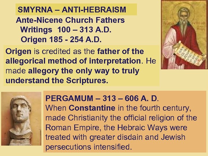 SMYRNA – ANTI-HEBRAISM Ante-Nicene Church Fathers Writings 100 – 313 A. D. Origen 185
