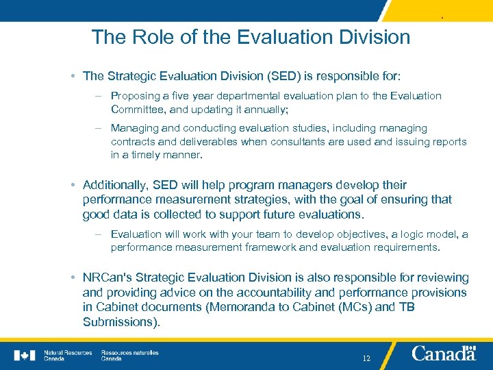 . The Role of the Evaluation Division • The Strategic Evaluation Division (SED) is