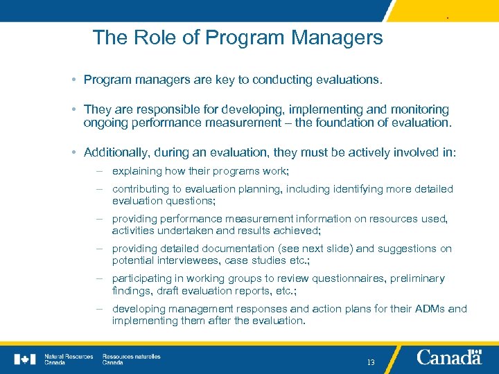 . The Role of Program Managers • Program managers are key to conducting evaluations.