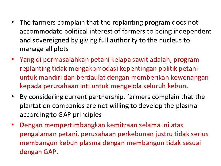  • The farmers complain that the replanting program does not accommodate political interest