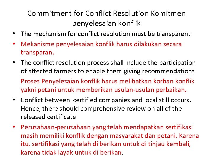Commitment for Conflict Resolution Komitmen penyelesaian konflik • The mechanism for conflict resolution must