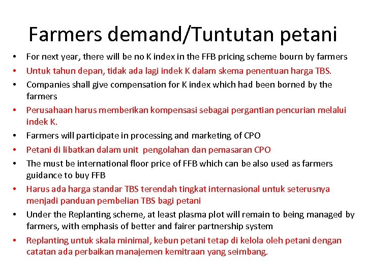 Farmers demand/Tuntutan petani • • • For next year, there will be no K