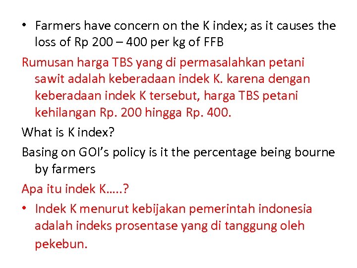  • Farmers have concern on the K index; as it causes the loss