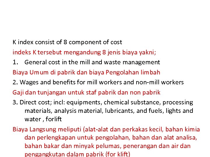 K index consist of 8 component of cost indeks K tersebut mengandung 8 jenis