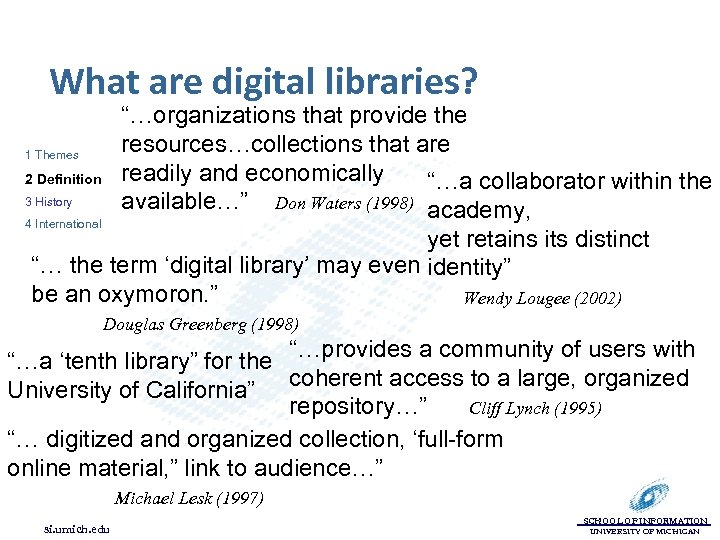 What are digital libraries? “…organizations that provide the resources…collections that are readily and economically