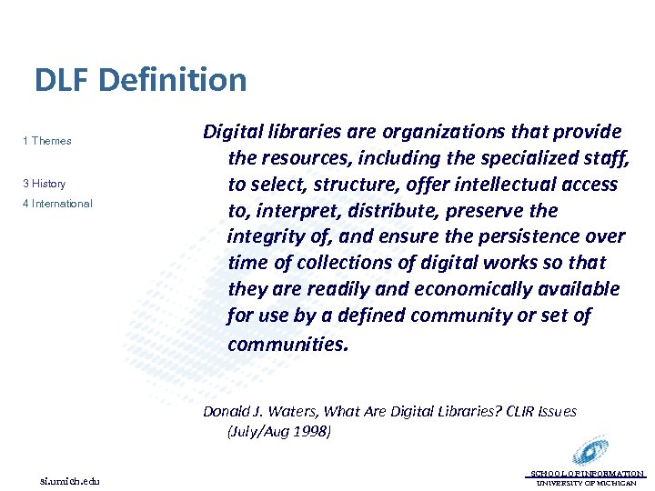 DLF Definition 1 Themes 2 Definition 3 History 4 International Digital libraries are organizations