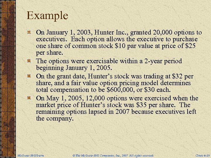 Example On January 1, 2003, Hunter Inc. , granted 20, 000 options to executives.