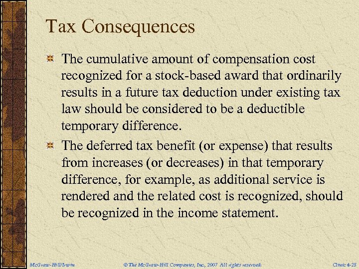 Tax Consequences The cumulative amount of compensation cost recognized for a stock-based award that