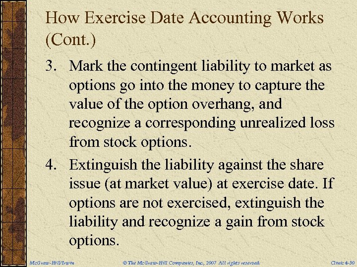 How Exercise Date Accounting Works (Cont. ) 3. Mark the contingent liability to market