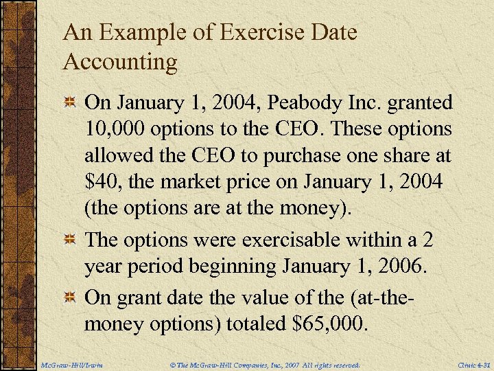 An Example of Exercise Date Accounting On January 1, 2004, Peabody Inc. granted 10,