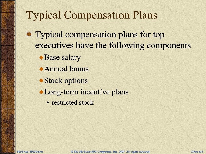Typical Compensation Plans Typical compensation plans for top executives have the following components Base