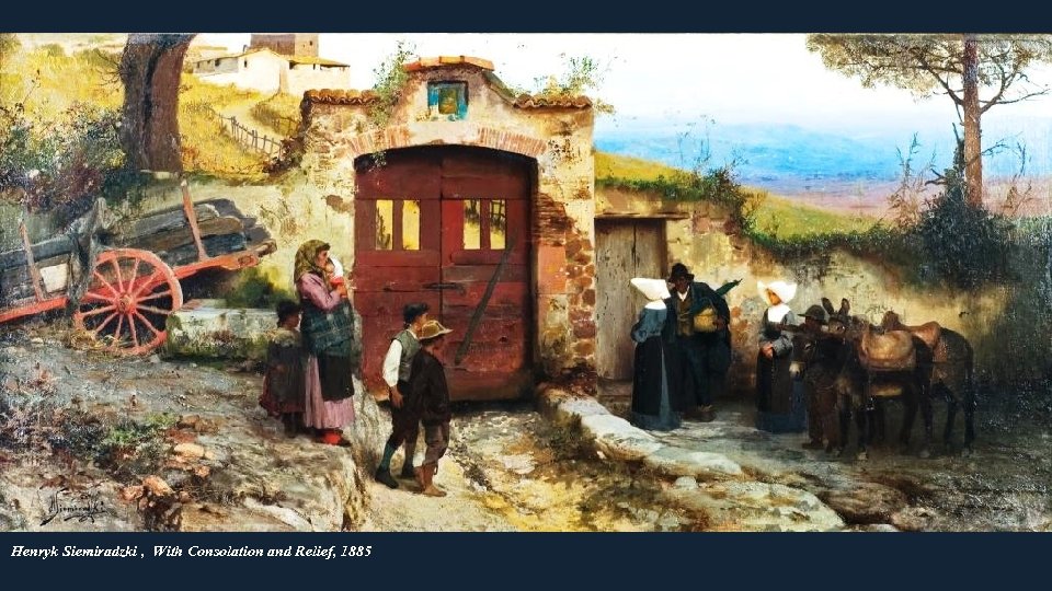 Henryk Siemiradzki , With Consolation and Relief, 1885 