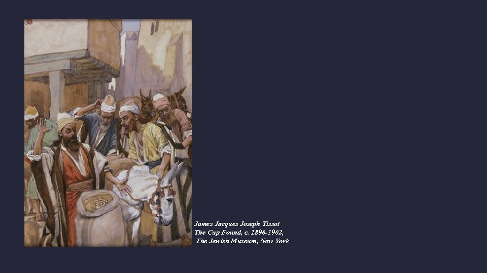 James Jacques Joseph Tissot The Cup Found, c. 1896 -1902, The Jewish Museum, New