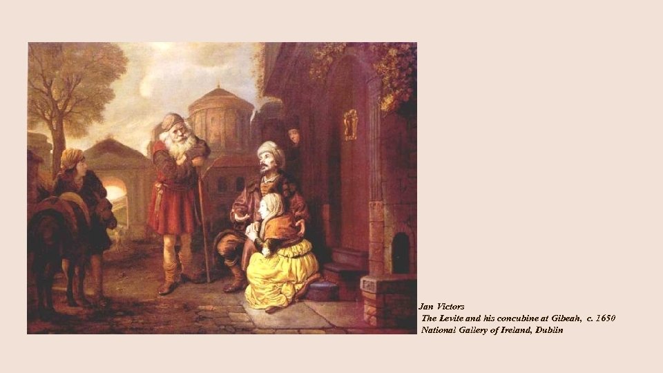 Jan Victors The Levite and his concubine at Gibeah, c. 1650 National Gallery of