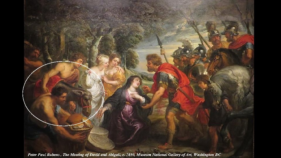 Peter Paul Rubens , The Meeting of David and Abigail, c. 1630, Museum National