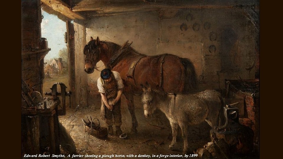 Edward Robert Smythe, A farrier shoeing a plough horse, with a donkey, in a