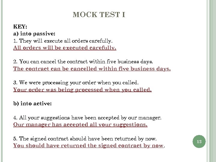 MOCK TEST I KEY: a) into passive: 1. They will execute all orders carefully.