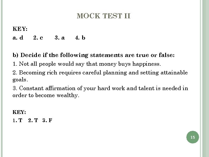 MOCK TEST II KEY: a. d 2. c 3. a 4. b b) Decide