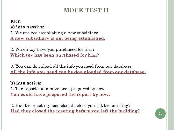 MOCK TEST II KEY: a) into passive: 1. We are not establishing a new