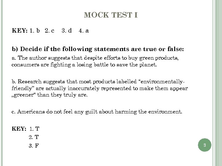 MOCK TEST I KEY: 1. b 2. c 3. d 4. a b) Decide