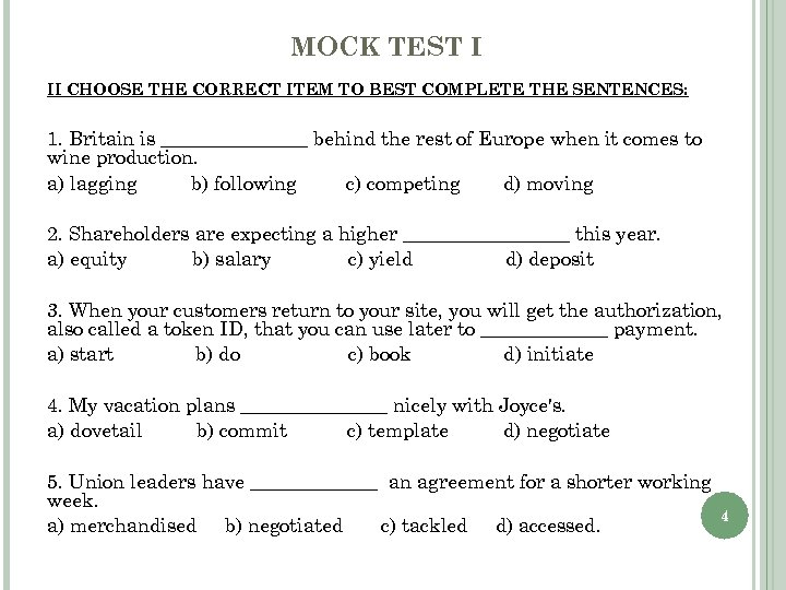 MOCK TEST I II CHOOSE THE CORRECT ITEM TO BEST COMPLETE THE SENTENCES: 1.