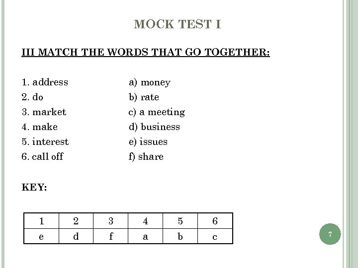 MOCK TEST I III MATCH THE WORDS THAT GO TOGETHER: 1. address 2. do