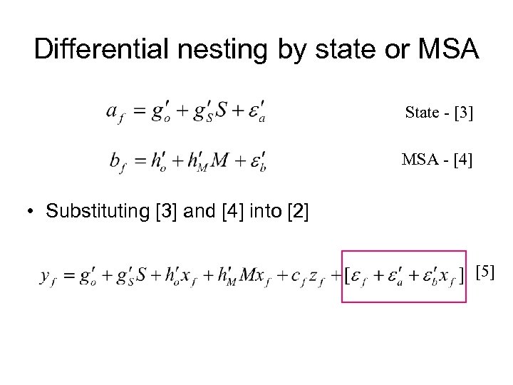 Differential nesting by state or MSA State - [3] MSA - [4] • Substituting