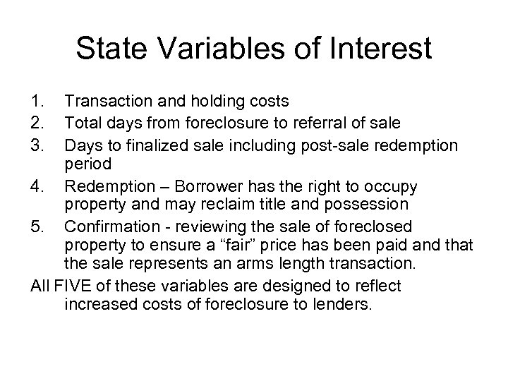 State Variables of Interest 1. 2. 3. Transaction and holding costs Total days from
