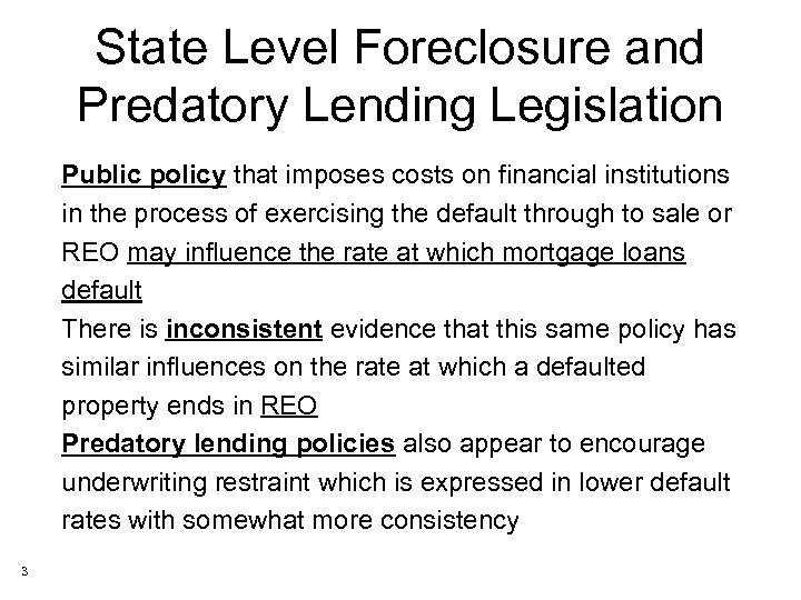 State Level Foreclosure and Predatory Lending Legislation Public policy that imposes costs on financial