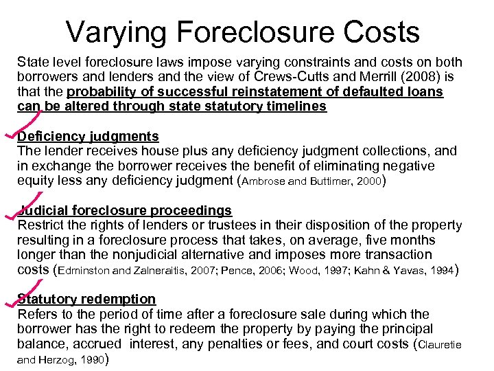 Varying Foreclosure Costs State level foreclosure laws impose varying constraints and costs on both