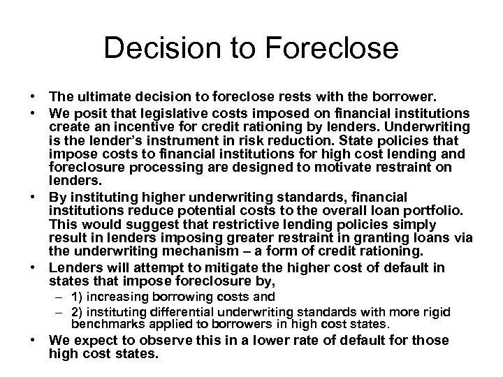 Decision to Foreclose • The ultimate decision to foreclose rests with the borrower. •