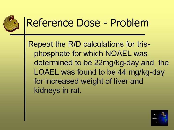 Reference Dose - Problem Repeat the Rf. D calculations for trisphosphate for which NOAEL