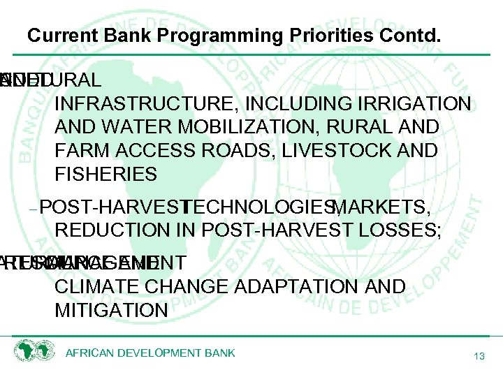 Current Bank Programming Priorities Contd. L NDED CULTURAL AND INFRASTRUCTURE, INCLUDING IRRIGATION AND WATER