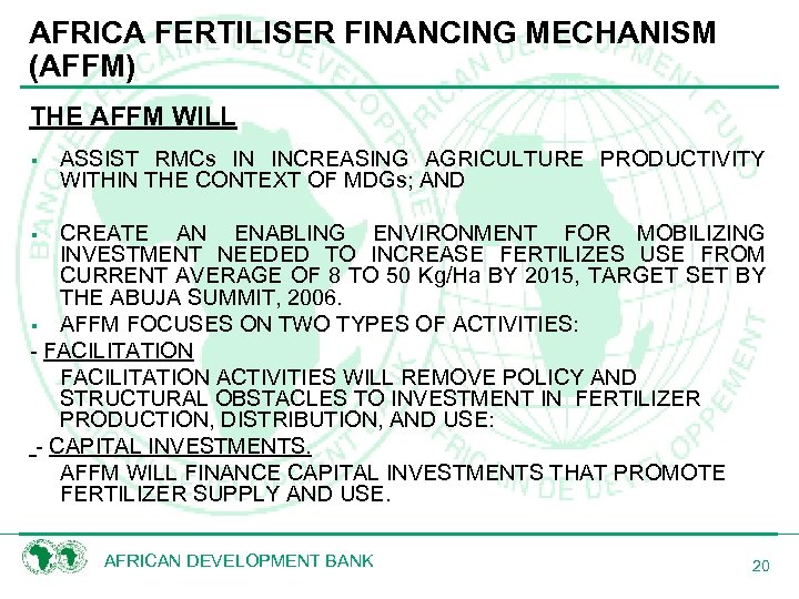 AFRICA FERTILISER FINANCING MECHANISM (AFFM) THE AFFM WILL § ASSIST RMCs IN INCREASING AGRICULTURE