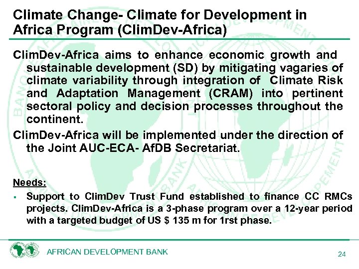 Climate Change- Climate for Development in Africa Program (Clim. Dev-Africa) Clim. Dev-Africa aims to