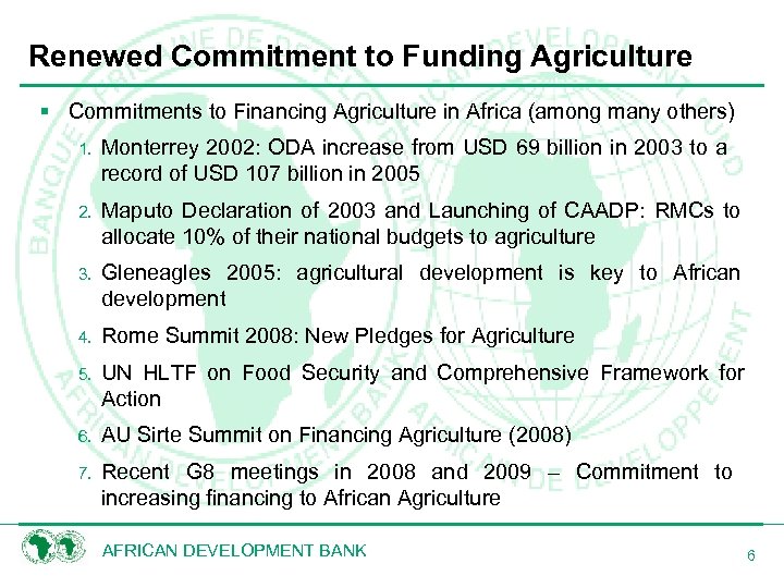 Renewed Commitment to Funding Agriculture § Commitments to Financing Agriculture in Africa (among many