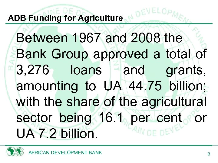 ADB Funding for Agriculture Between 1967 and 2008 the Bank Group approved a total